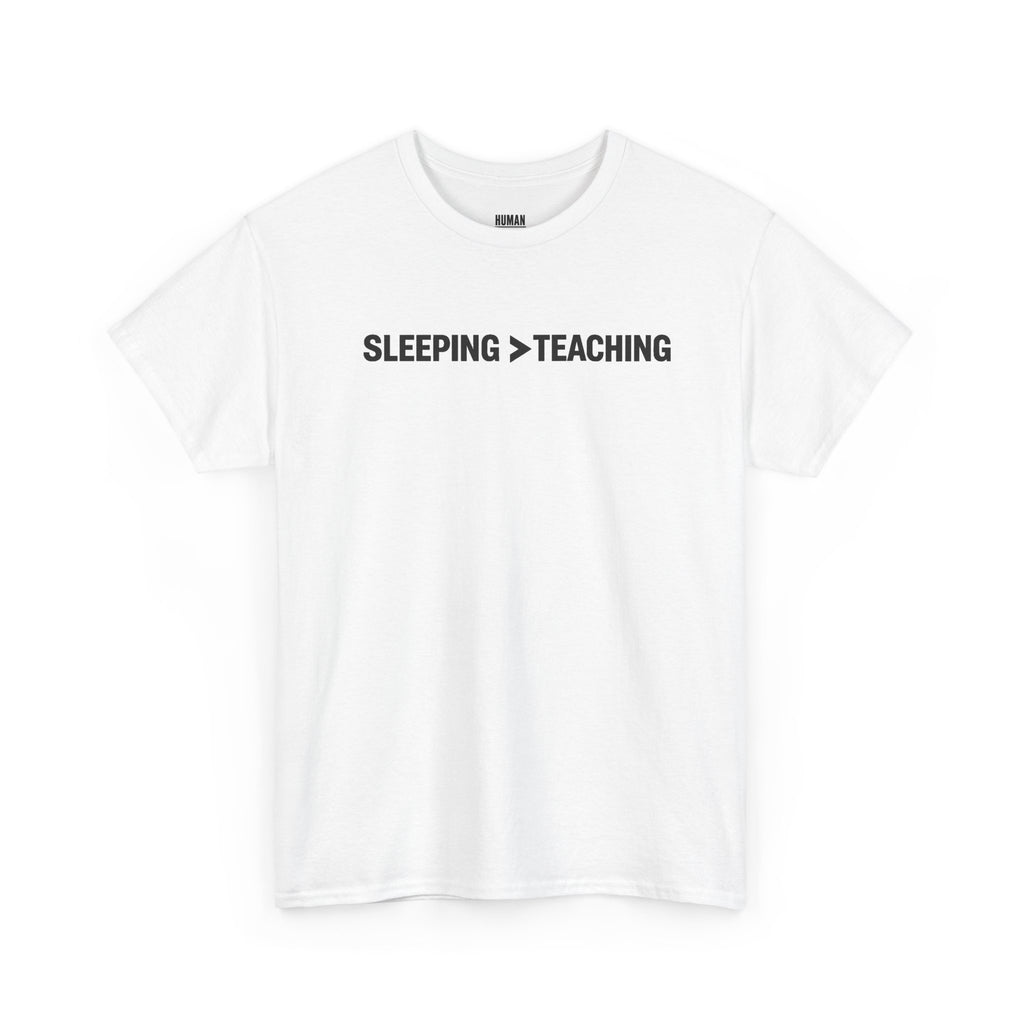 SLEEPING > TEACHING Tee