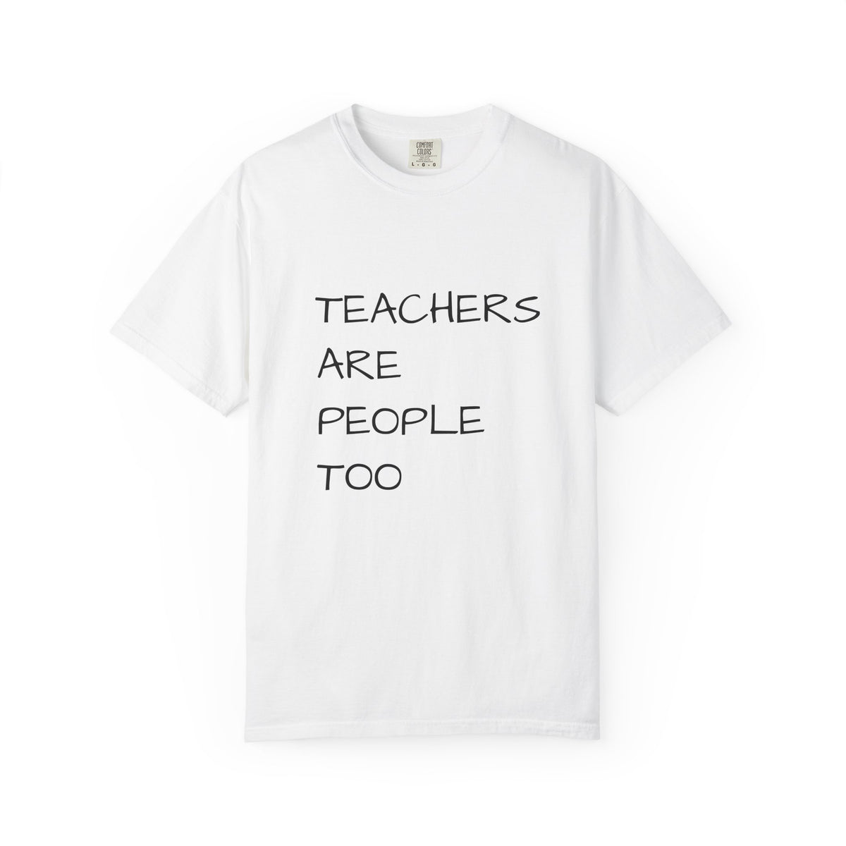 Teachers Are People Too Tee