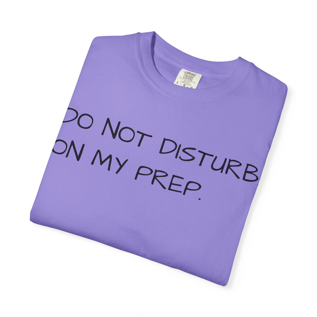 Do Not Disturb On My Prep T-Shirt