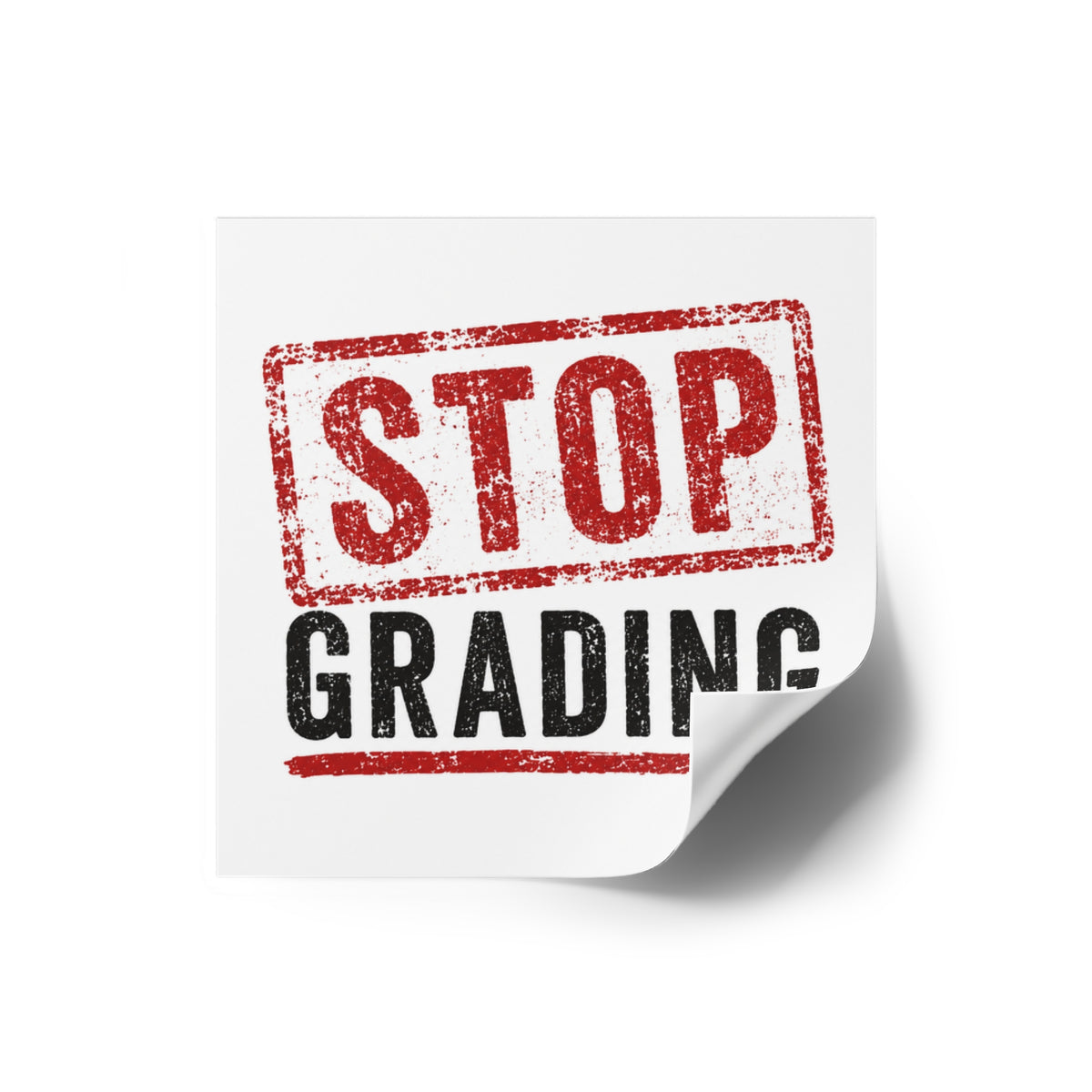 STOP GRADING stickers.