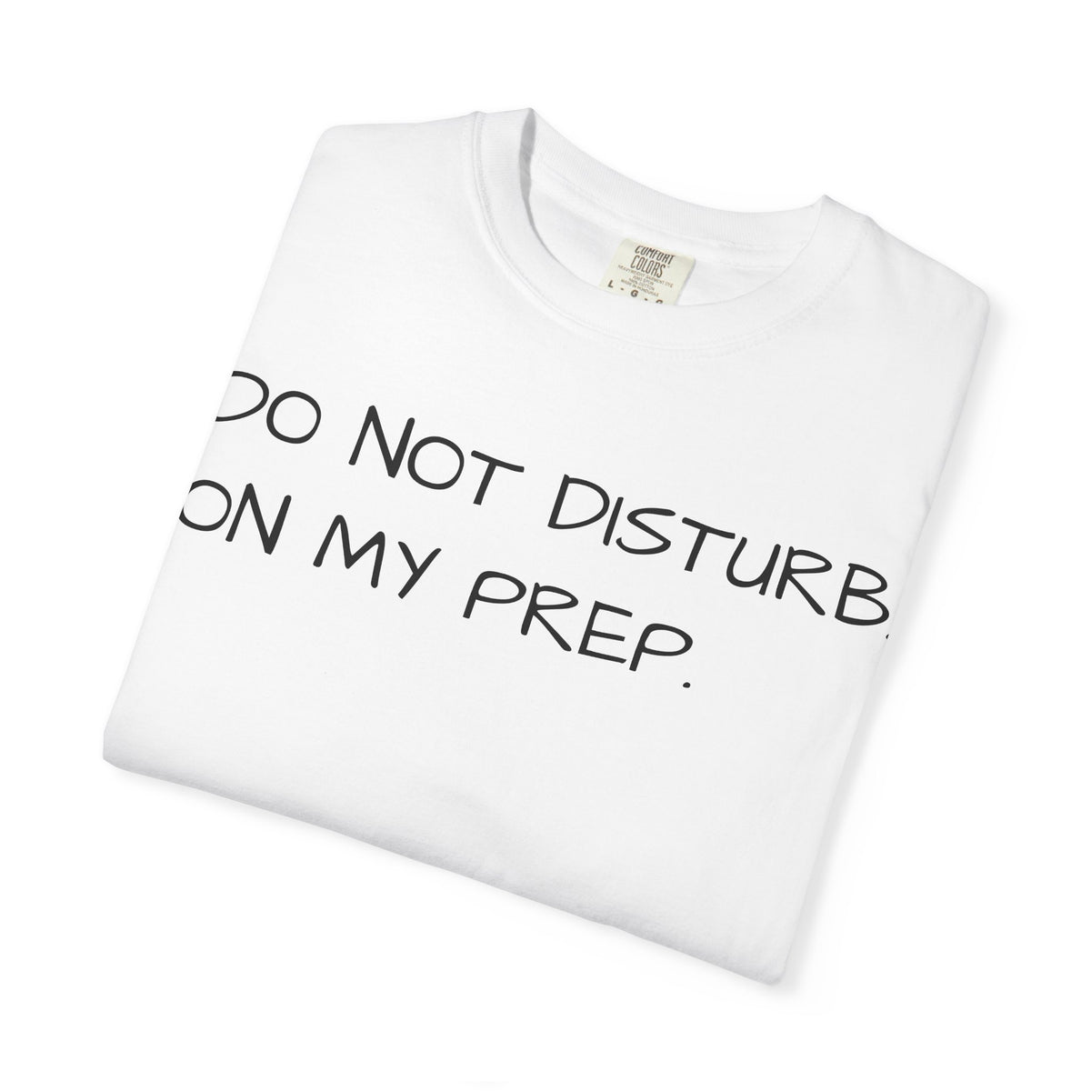 Do Not Disturb On My Prep T-Shirt