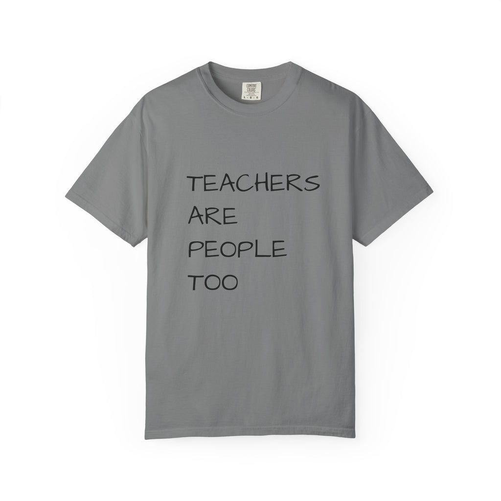 Teachers Are People Too Tee