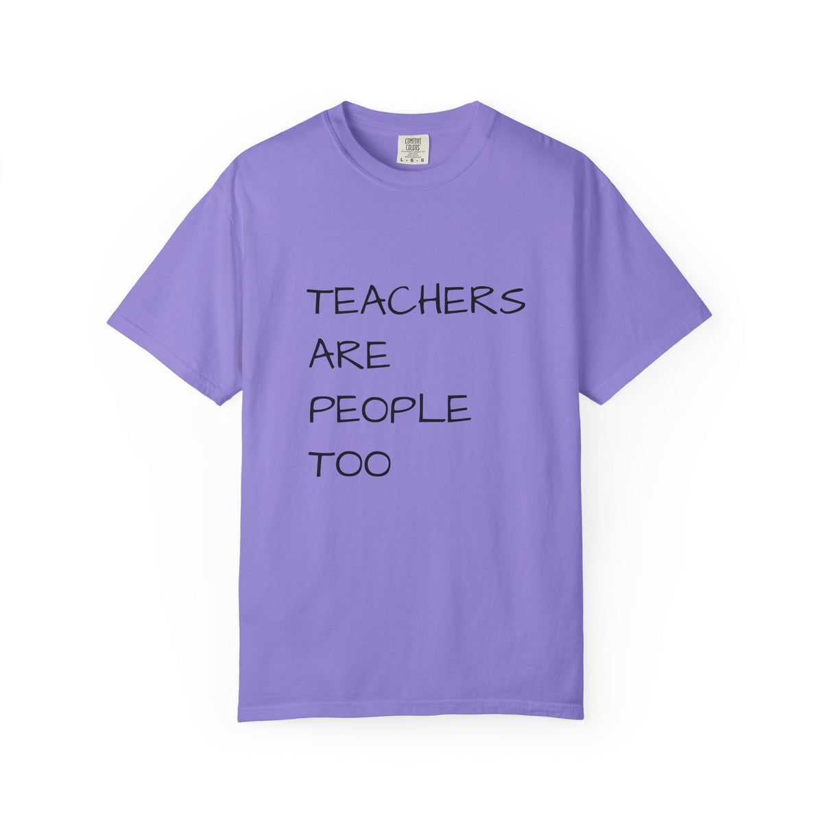 Teachers Are People Too Tee