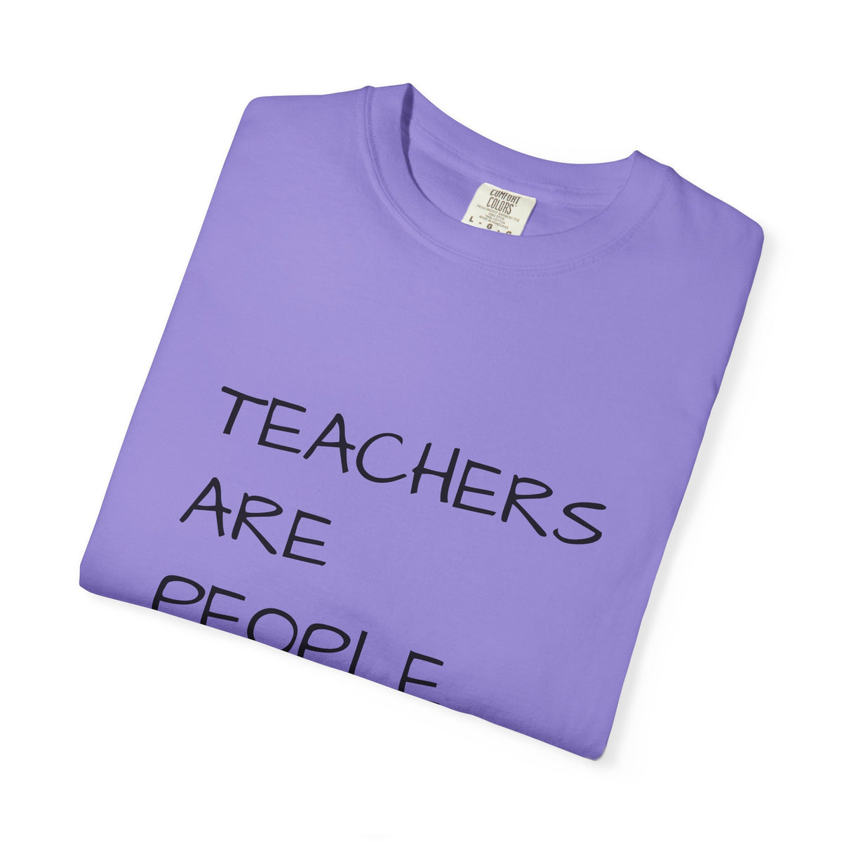 Teachers Are People Too Tee