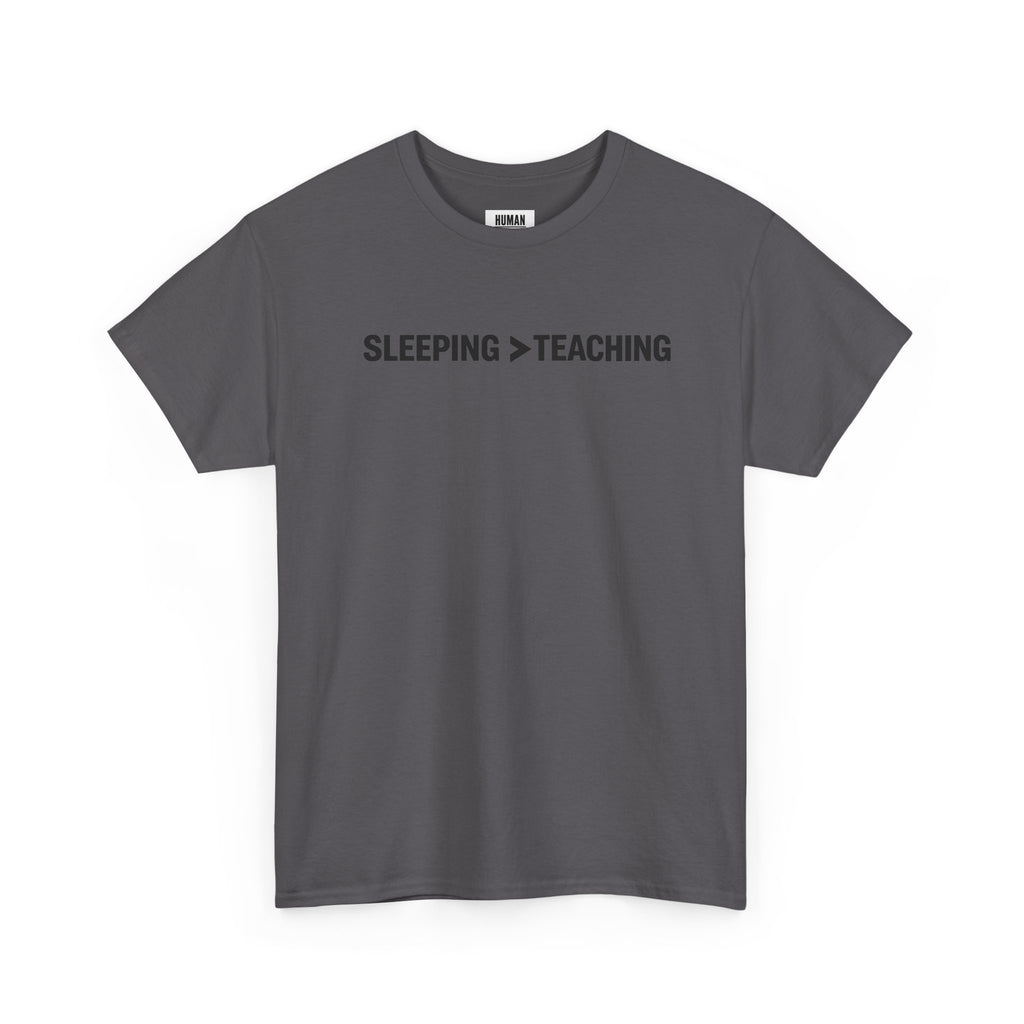 SLEEPING > TEACHING Tee