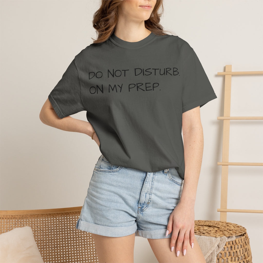 Do Not Disturb On My Prep T-Shirt