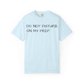 Do Not Disturb On My Prep T-Shirt