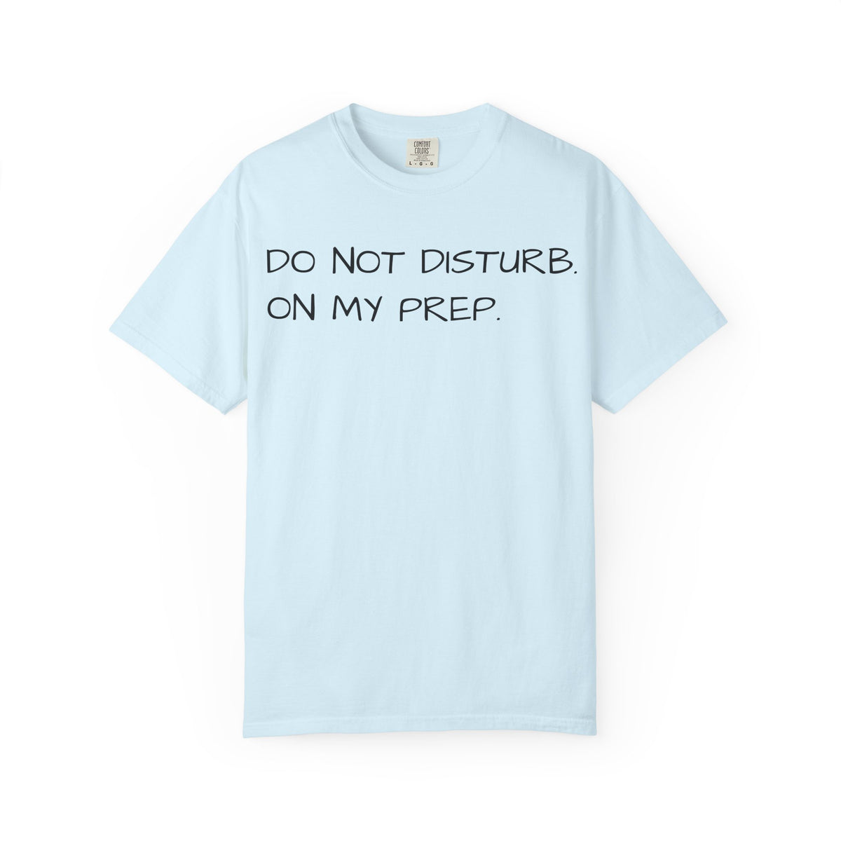 Do Not Disturb On My Prep T-Shirt