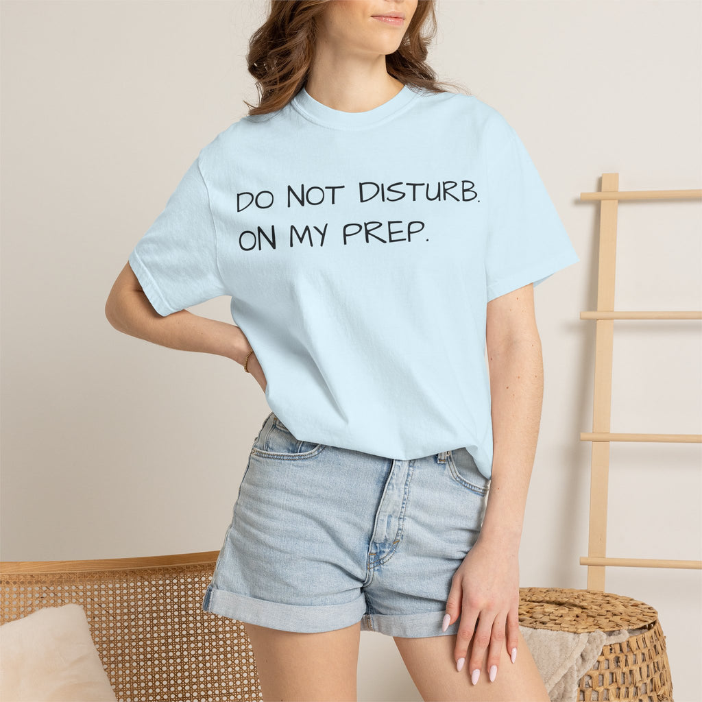 Do Not Disturb On My Prep T-Shirt