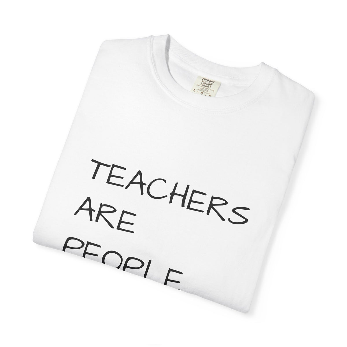 Teachers Are People Too Tee