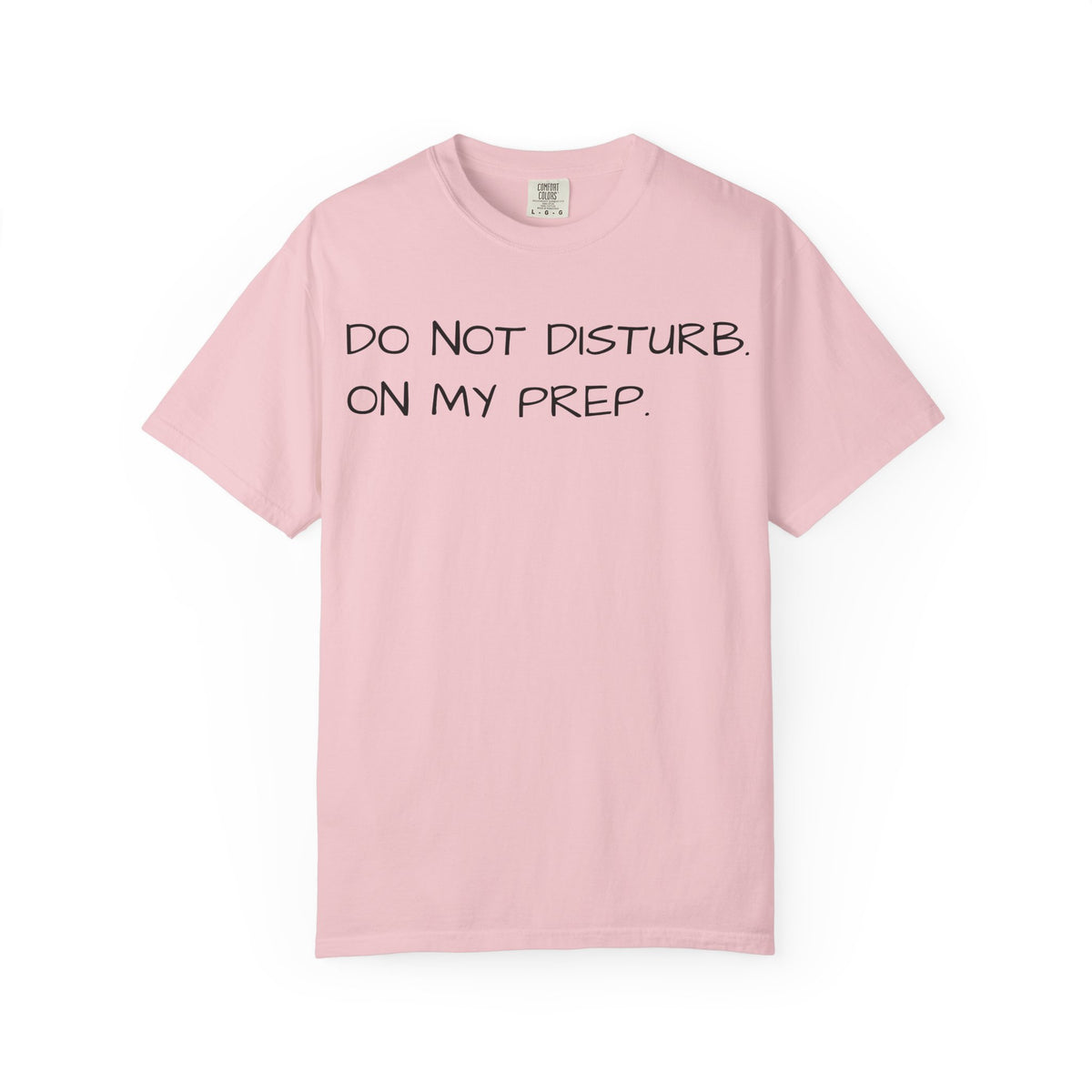 Do Not Disturb On My Prep T-Shirt