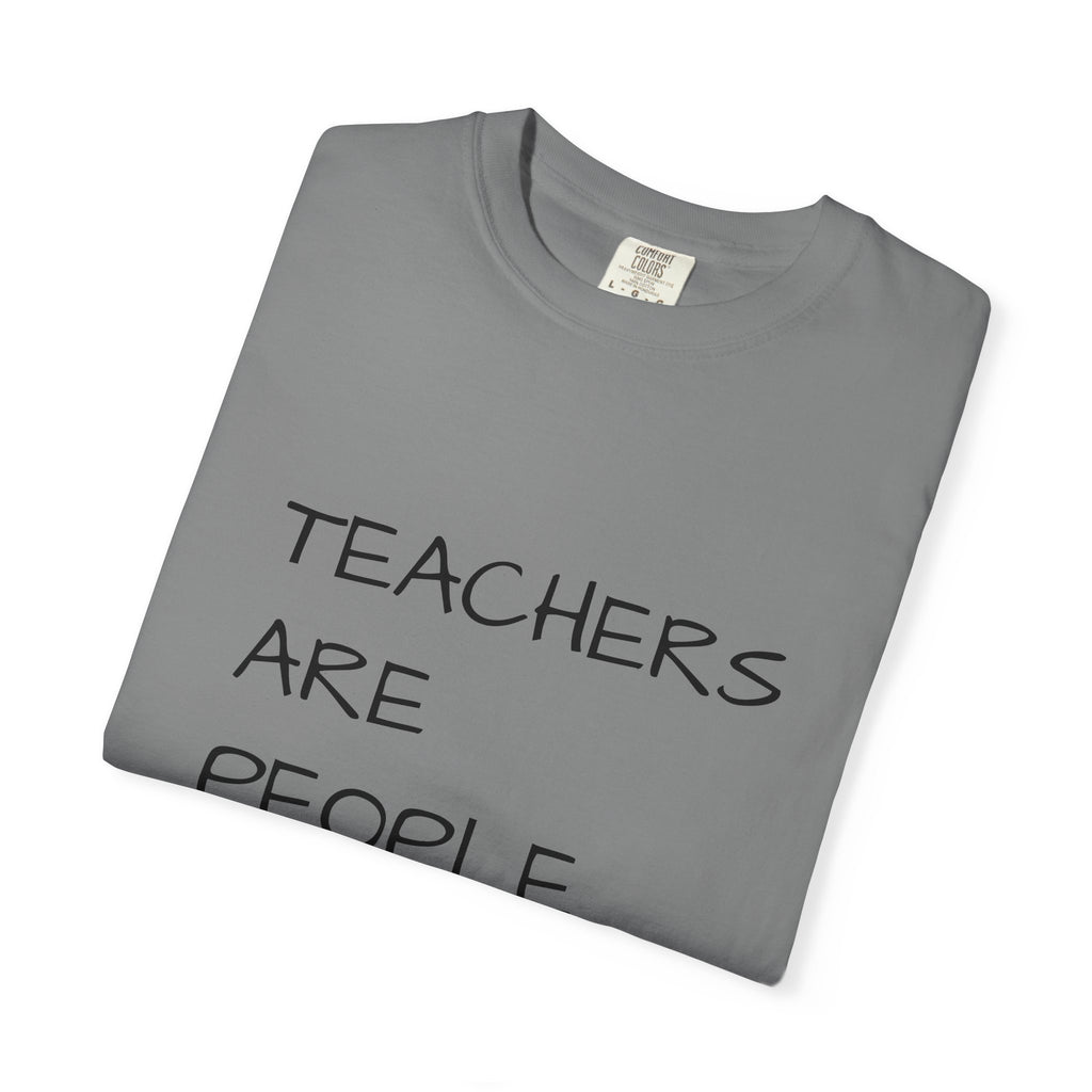 Teachers Are People Too Tee