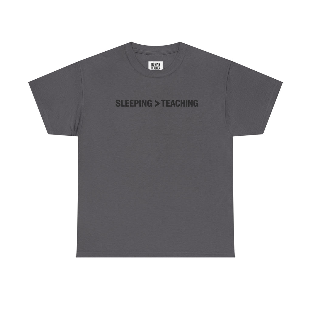 SLEEPING > TEACHING Tee