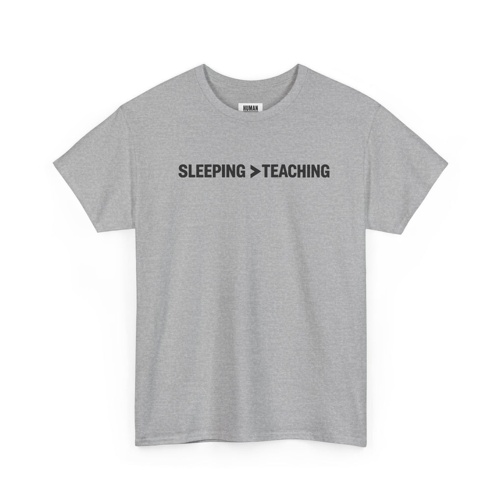 SLEEPING > TEACHING Tee