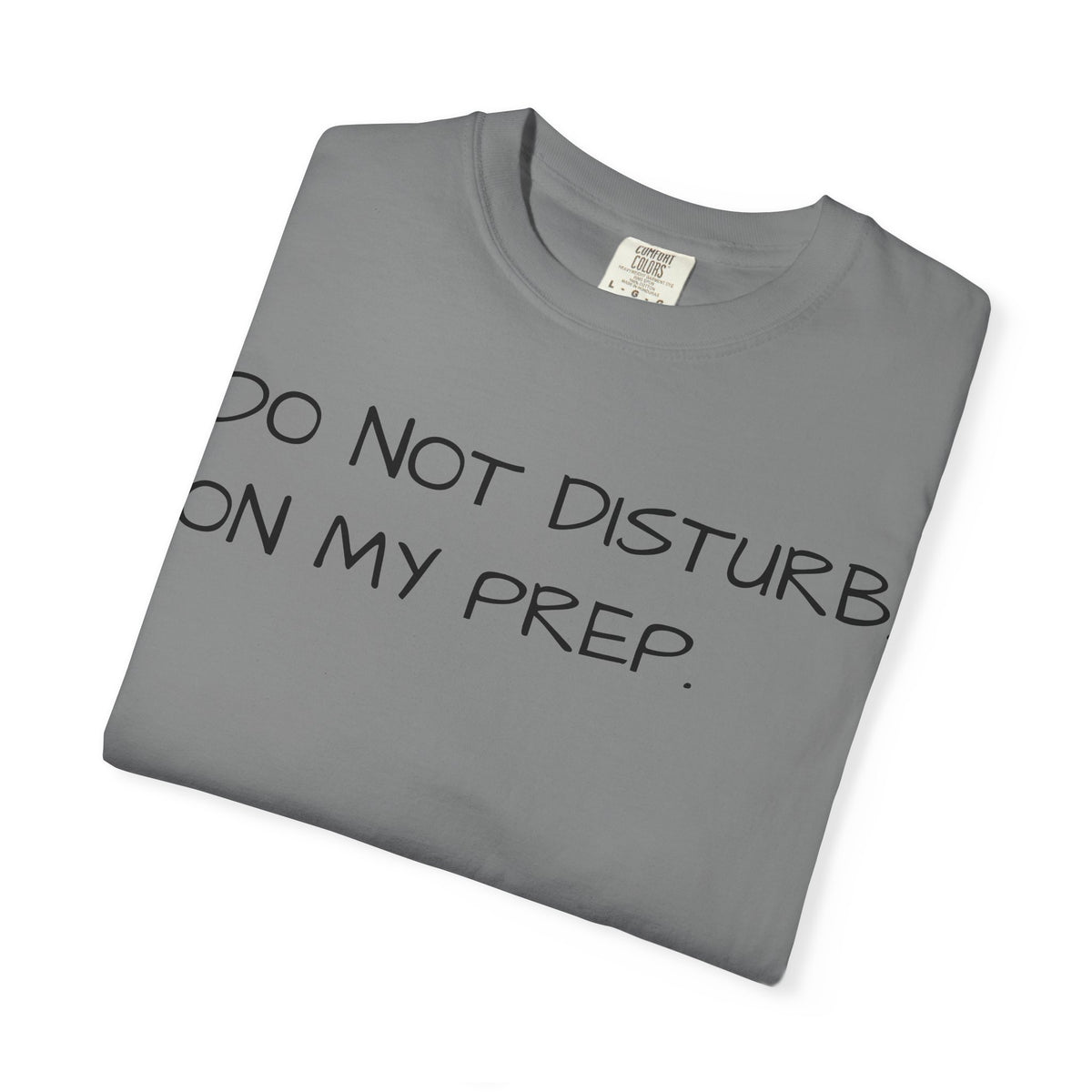 Do Not Disturb On My Prep T-Shirt
