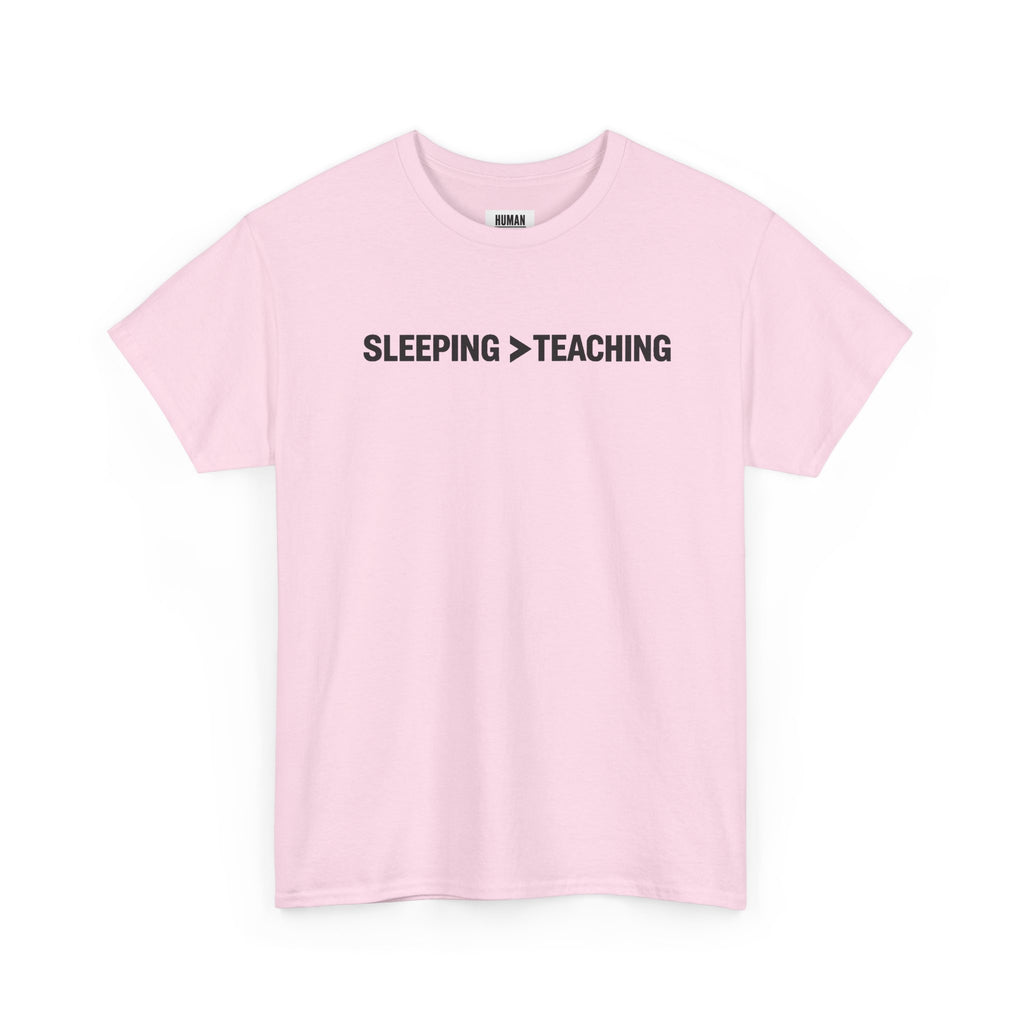 SLEEPING > TEACHING Tee