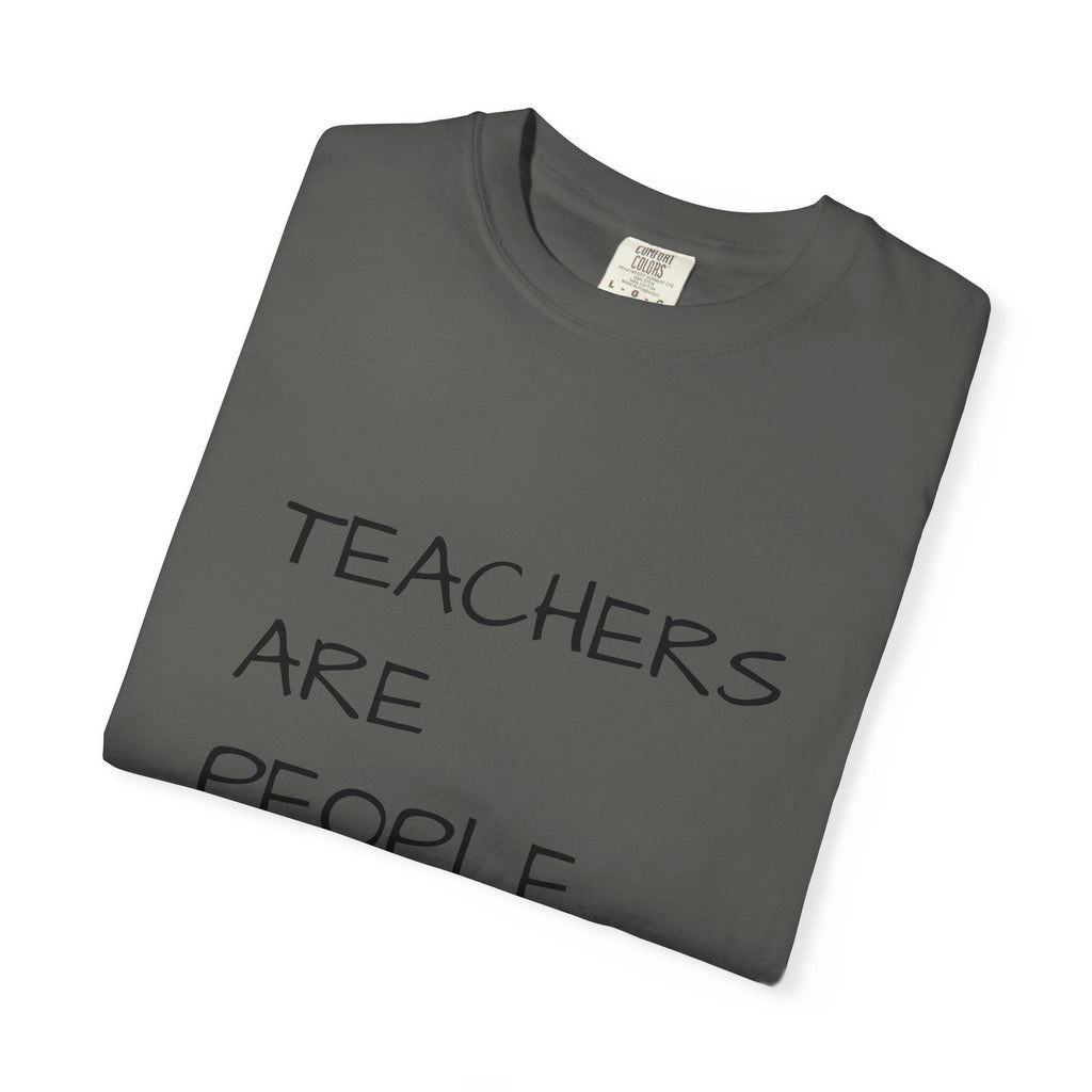 Teachers Are People Too Tee