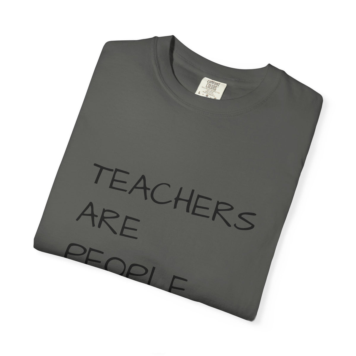 Teachers Are People Too Tee