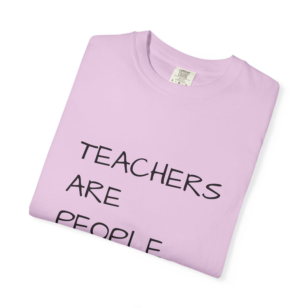 Teachers Are People Too Tee