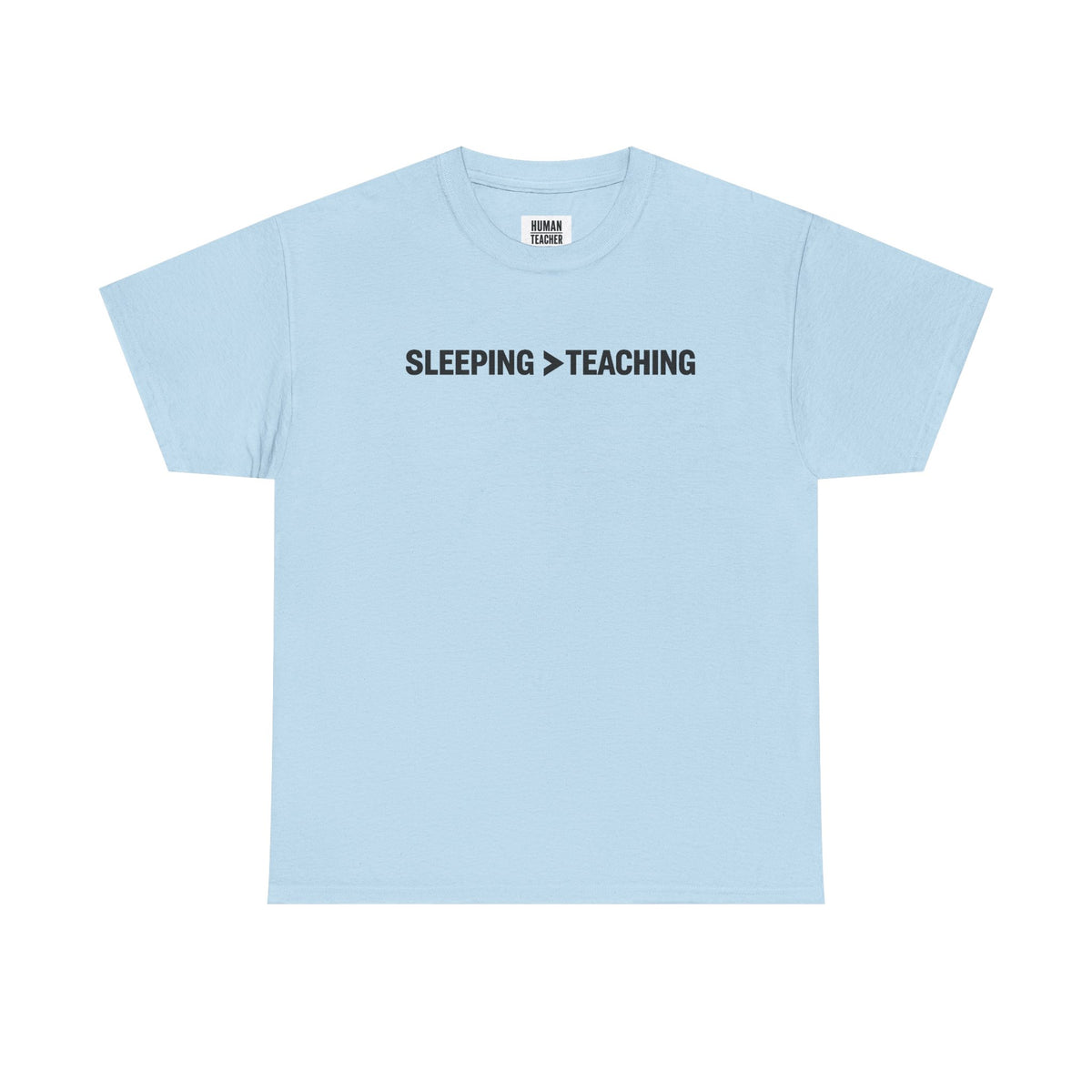 SLEEPING > TEACHING Tee