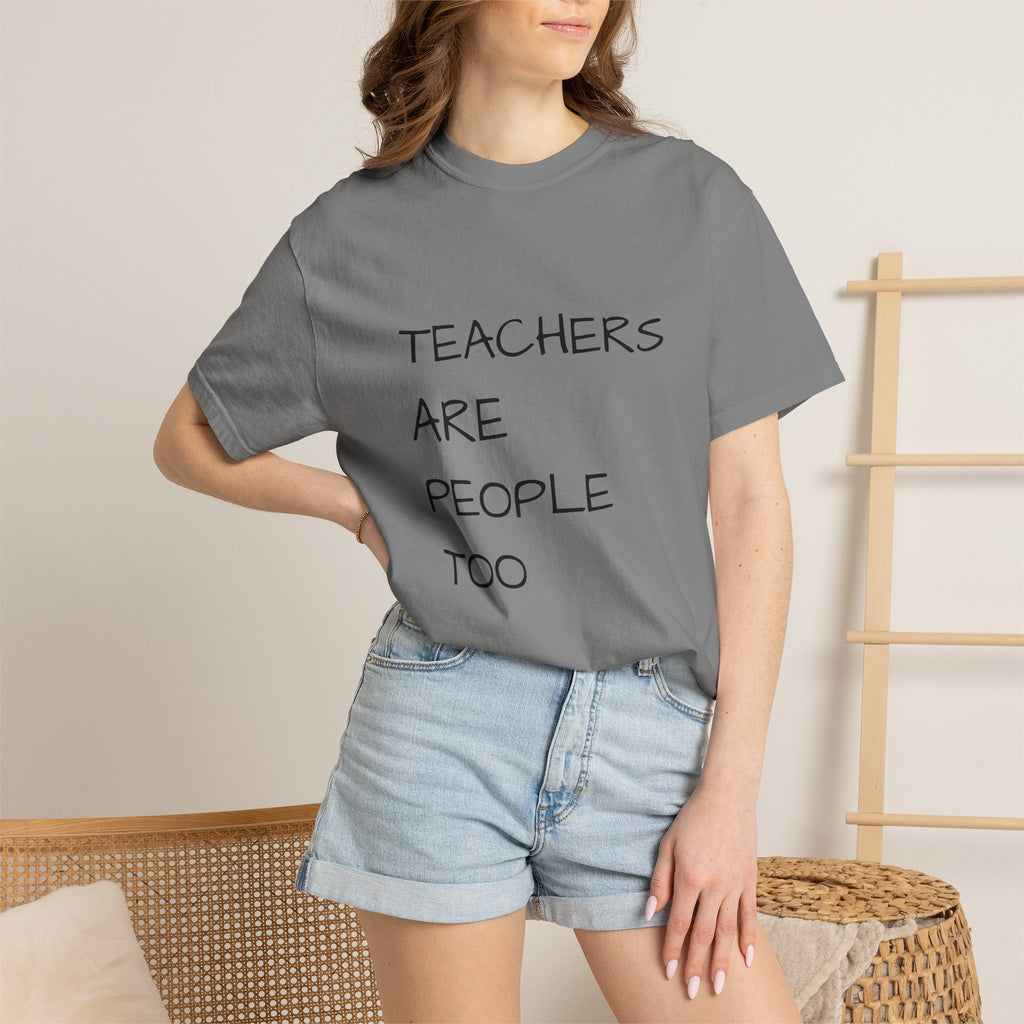 Teachers Are People Too Tee