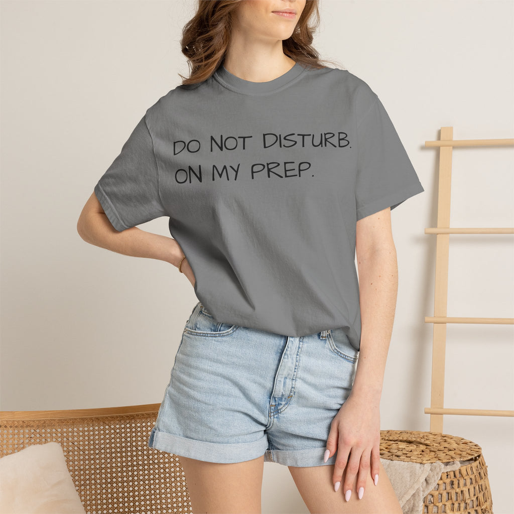 Do Not Disturb On My Prep T-Shirt